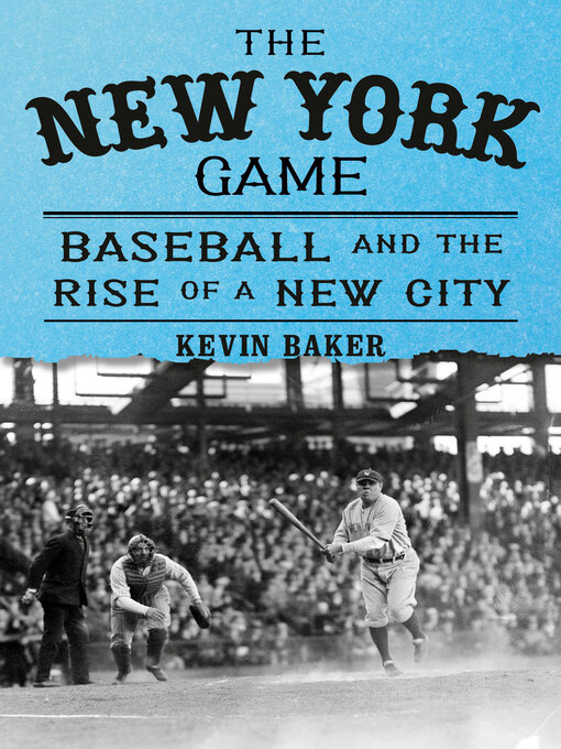 Title details for The New York Game by Kevin Baker - Wait list